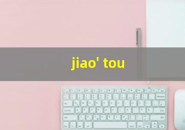 jiao' tou